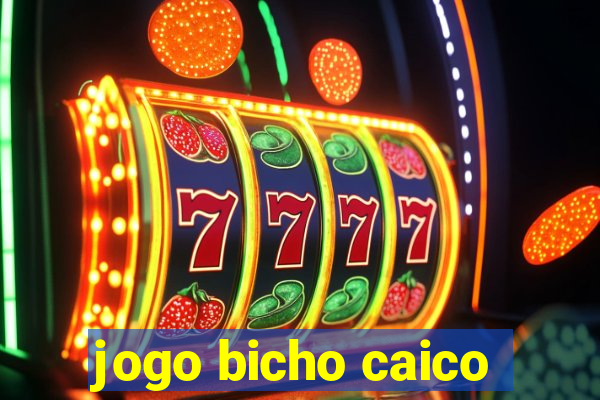 jogo bicho caico