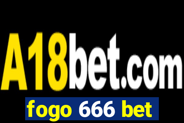fogo 666 bet