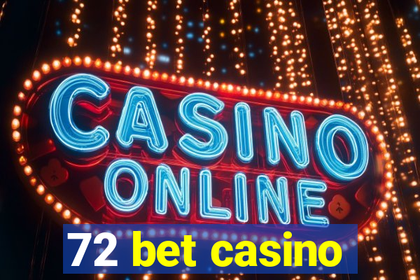 72 bet casino