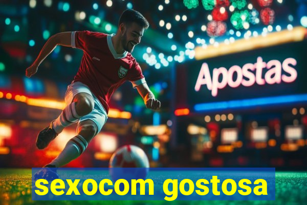 sexocom gostosa