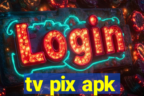 tv pix apk