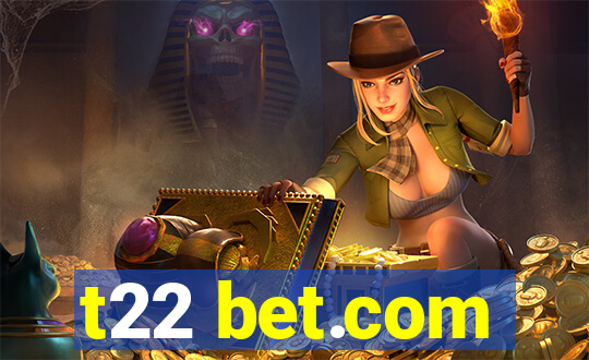 t22 bet.com