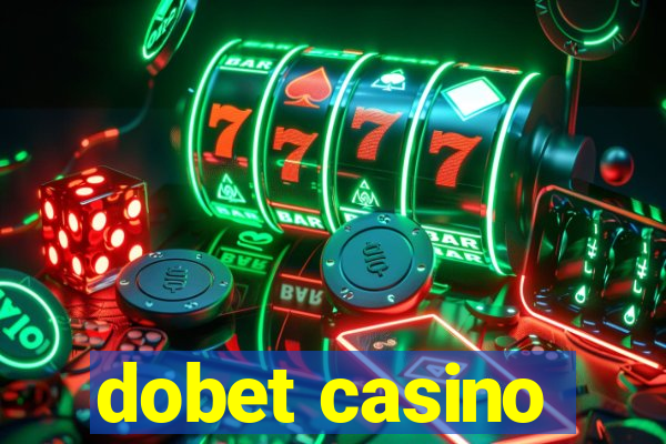 dobet casino