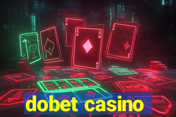 dobet casino