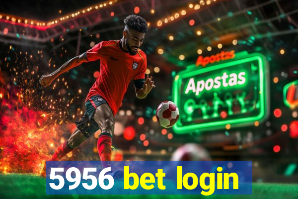 5956 bet login