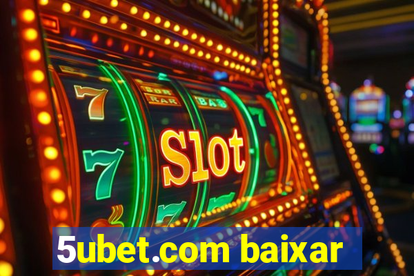 5ubet.com baixar