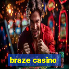 braze casino