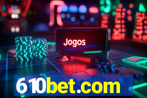 610bet.com