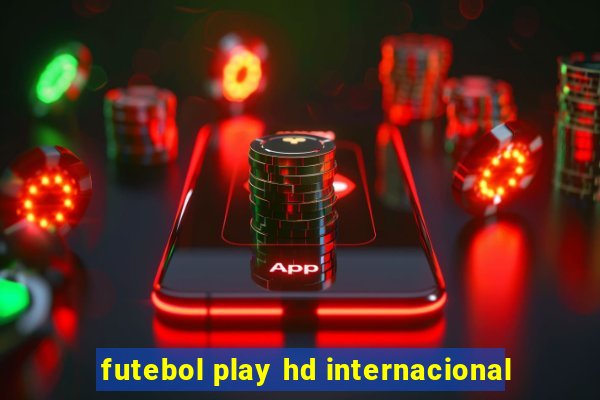 futebol play hd internacional