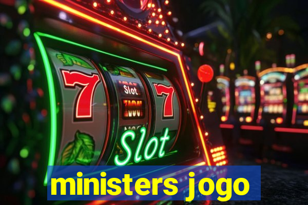 ministers jogo