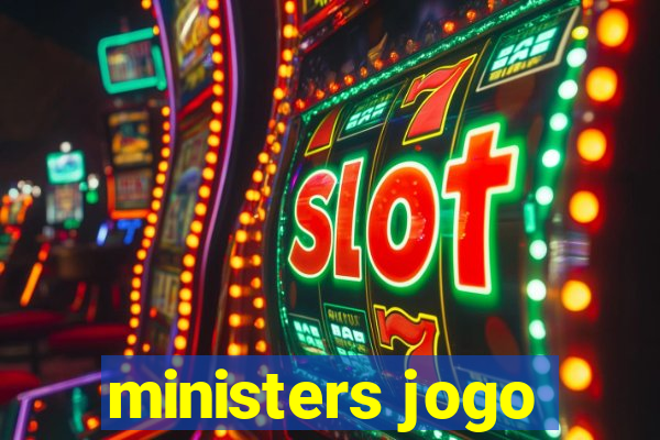 ministers jogo