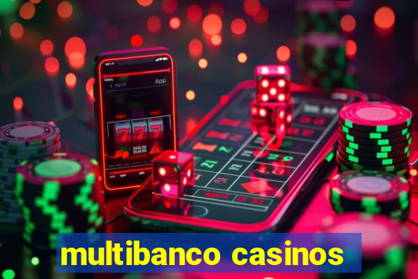 multibanco casinos