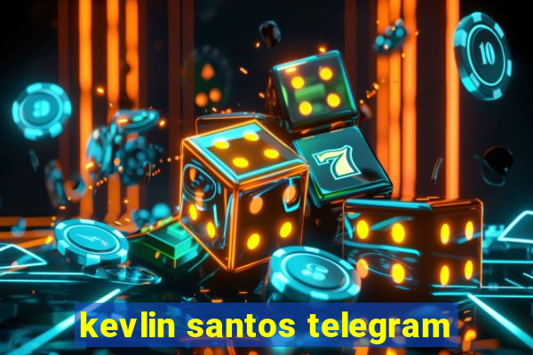 kevlin santos telegram