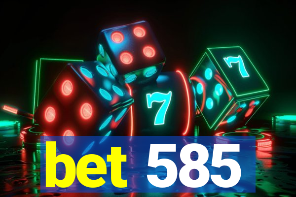 bet 585