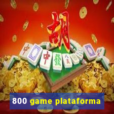 800 game plataforma