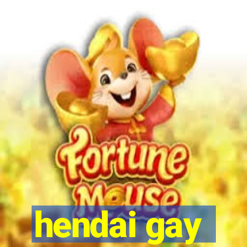 hendai gay