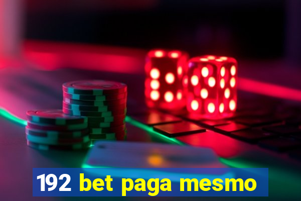 192 bet paga mesmo