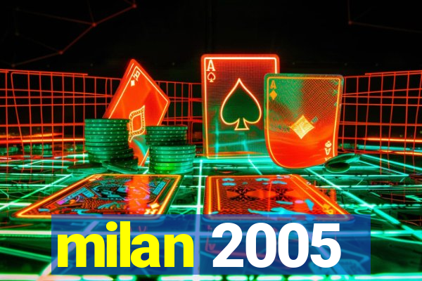 milan 2005