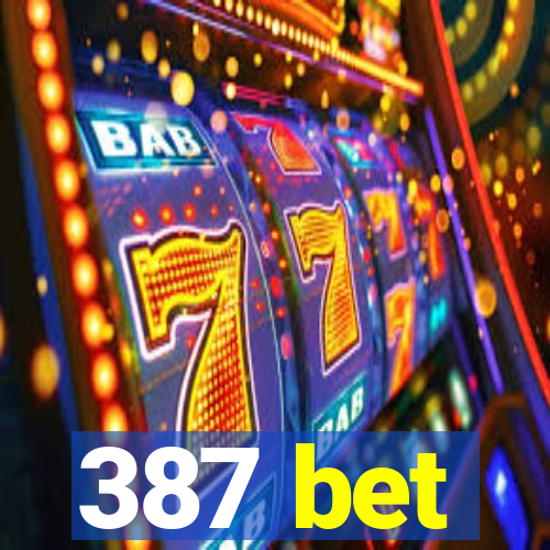 387 bet