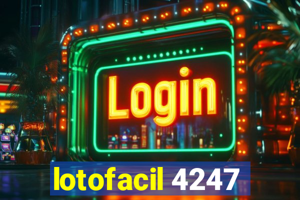 lotofacil 4247