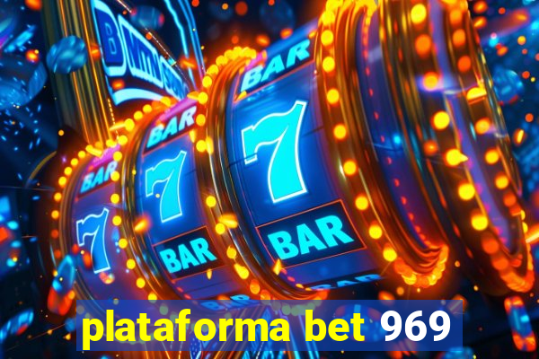 plataforma bet 969