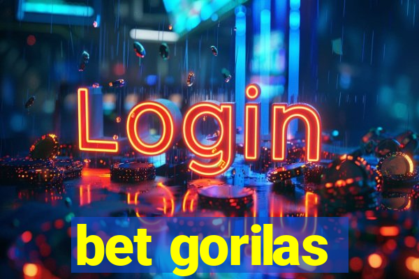 bet gorilas