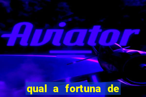 qual a fortuna de fernandin oig