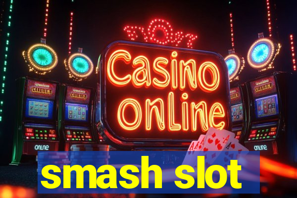 smash slot