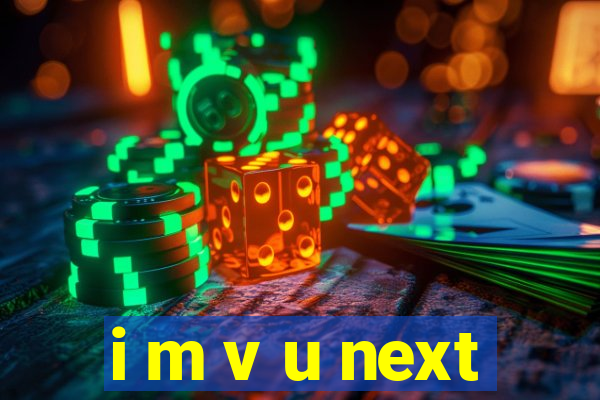 i m v u next