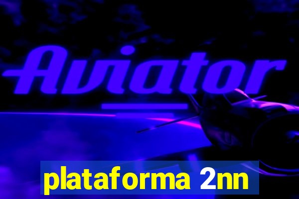 plataforma 2nn