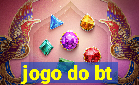 jogo do bt