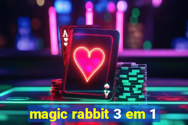 magic rabbit 3 em 1