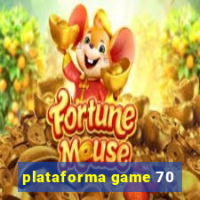 plataforma game 70