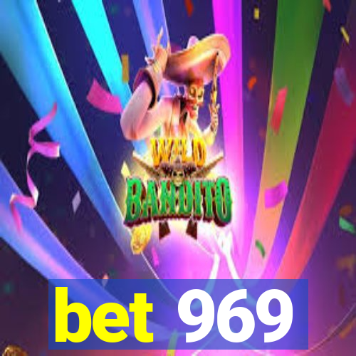 bet 969