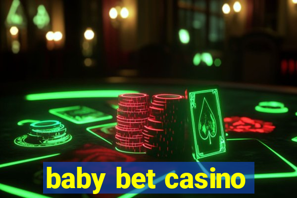 baby bet casino