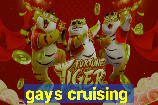 gays cruising