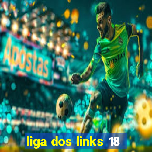 liga dos links 18