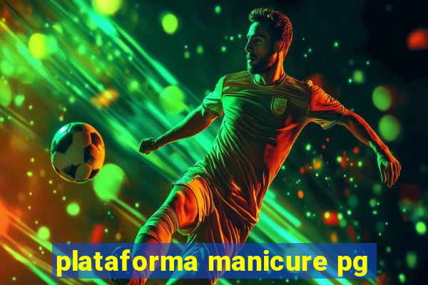 plataforma manicure pg