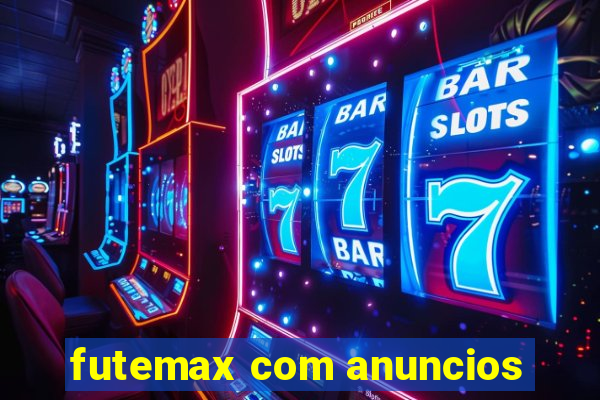 futemax com anuncios