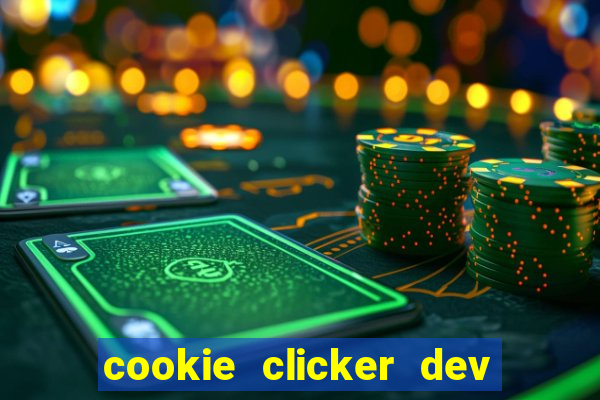 cookie clicker dev tools hack