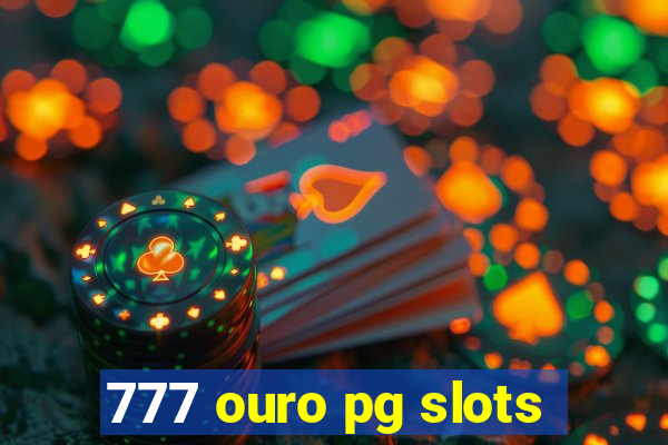 777 ouro pg slots