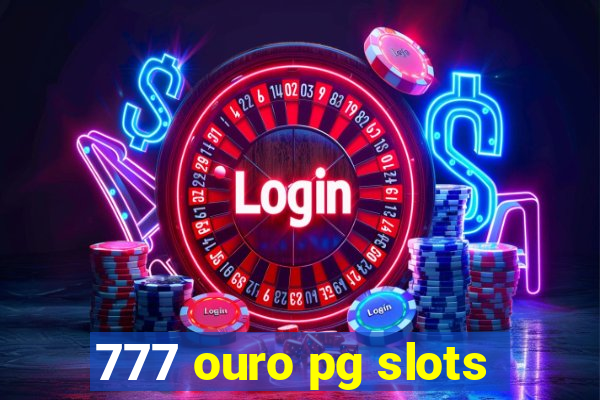 777 ouro pg slots