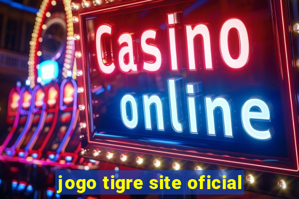 jogo tigre site oficial