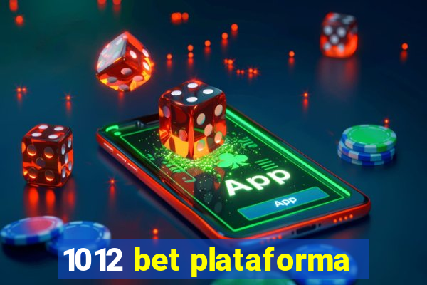 1012 bet plataforma