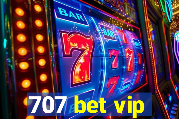 707 bet vip