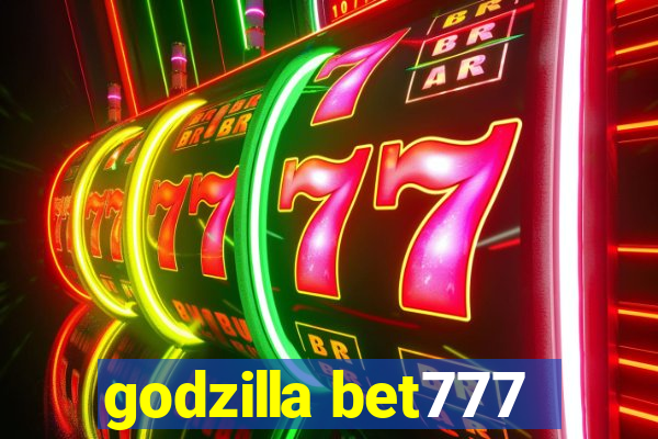 godzilla bet777