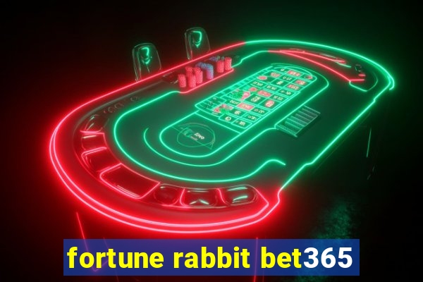 fortune rabbit bet365