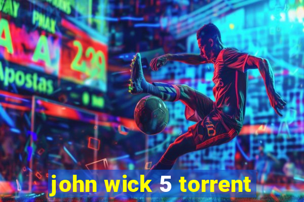 john wick 5 torrent