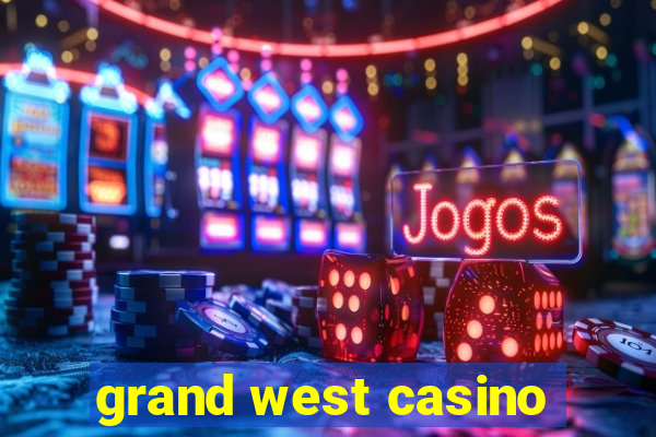 grand west casino