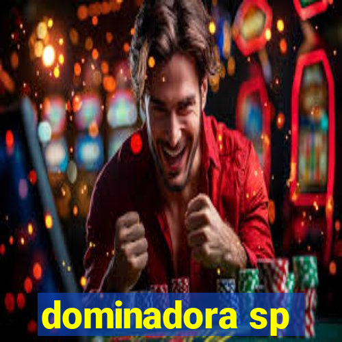 dominadora sp